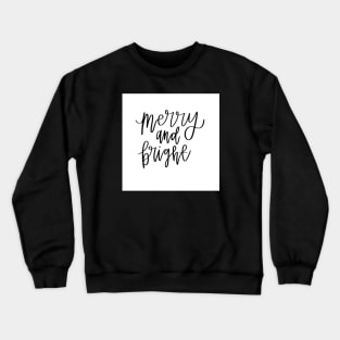 Merry and bright Crewneck Sweatshirt